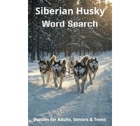 All About Siberian Huskys Word Search Puzzles: Easy-to-Read Word Searches About Siberian Huskys - Loyal Companions, Training, Fun Facts & More | 6x9”, ... Pet Lovers, Vacations, and Relaxing Moments