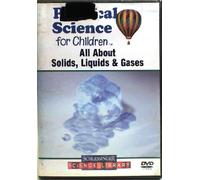 All About Solids, Liquids & Gases