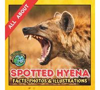 All about Spotted Hyena | Facts, Photos and Illustrations: A Picture Book for Curious Children | Screen-Free Infotainment (MY WORLD for YOUNG READERS)