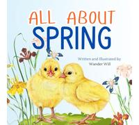 All About Spring: An Early Reader Book for Toddlers and Kids (Exploring the Seasons)