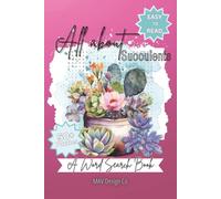 All About Succulents A Word Search Book: Puzzles about succulents, cactus, plants and More | 6x9 inches, 110 pages 50+ puzzles | gifts for plant lovers, teachers, travel and free times