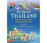 All About Thailand: Stories, Songs and Crafts for Kids: Stories, Songs, Crafts and Games for Kids (All About...countries)