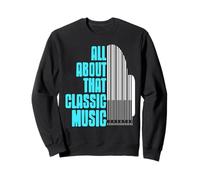 All About That Classic Music for Piano and Keyboard Fans Sweatshirt