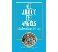 All About the Angels by O'Sullivan O.P., Rev. Fr. Paul (1991) Paperback