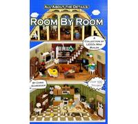 All About the Details: Room By Room: A Collection of LEGO® Mini-Builds: 1