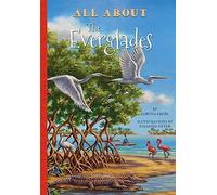 All About the Everglades (All About…People Series) (All About...Places)