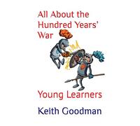 All About the Hundred Years’ War: Young Learners