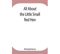 All About The Little Small Red Hen