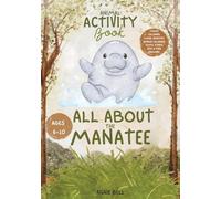 All About the Manatee: Animal Activity Book (Animal Activity Books by Annie Bell)