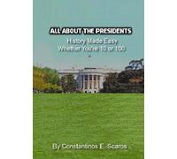 All about the Presidents: History Made Easy Whether You're 10 or 100