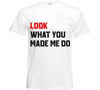 All About The Print Look What You Made me do Tshirt Taylor Funs Humour Womens Girls Present Gift Shirt Premium White