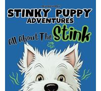 All About The Stink: Stinky Puppy Adventures