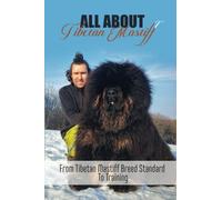 All About Tibetan Mastiff: From Tibetan Mastiff Breed Standard To Training