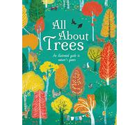 All About Trees: An Illustrated Guide to Nature's Giants (All About Nature)