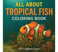 All About Tropical Fish Coloring Book