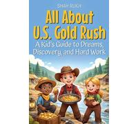 All About U.S. Gold Rush: A Kid's Guide to Dreams, Discovery, and Hard Work (13)