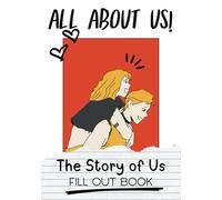 All About Us! Fill Out Book, Prompt Journal for Couples: The Story of Us, 20 Questions All About Us