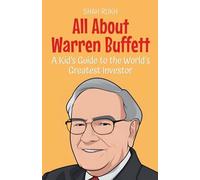 All About Warren Buffett: A Kid's Guide to the World's Greatest Investor: 87 (Knowledge Books for Kids)