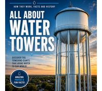 All About Water Towers: Water Tower Book for Kids