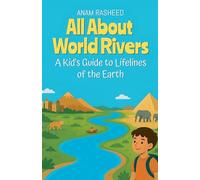 All About World Rivers: A Kid's Guide to Lifelines of the Earth (10)