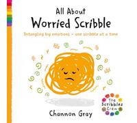 All About Worried Scribble: Untangling big emotions - one Scibble at a time (The Scribbles Crew)