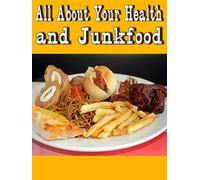 All About your Health and Junk food
