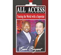 All Access: Touring the World with a Superstar: Touring the World With a Superstar