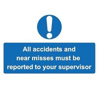 All accidents and near misses must be reported to your supervisor safety sign - Self adhesive sticker (200mm x 150mm)