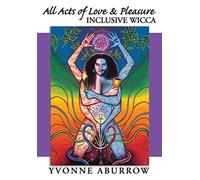 All Acts of Love and Pleasure: Inclusive Wicca