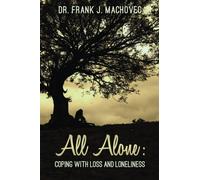All alone:: Coping with loss and loneliness