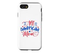 All American Mom Independence Day 4th July USA Flag America Case for iPhone SE (2020) / 7/8