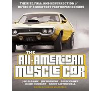 All-American Muscle Car: The Rise, Fall and Resurrection of Detroit's Greatest Performance Cars - Revised & Updated