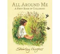 All Around Me; A First Book of Childhood