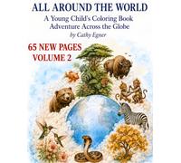 ALL AROUND THE WORLD A Young Child's Coloring Book Adventure Across the Globe: VOLUME 2