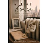 All At Once: Sometimes grace enters a life the same way love does.