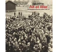 All At War: Photography by German soldiers 1939-45