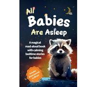 All Babies Are Asleep: A magical read-aloud book with calming bedtime stories for babies