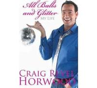 All Balls and Glitter: My Life