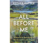 All Before Me : A Search for Belonging in Wordsworth’s Lake District
