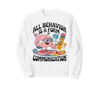 All Behavior Is Communication Advocacy Design Sweatshirt