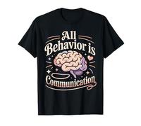 All Behavior is Communication Applied Behavior Analysis T-Shirt