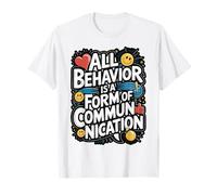 All Behavior is Communication Quote T-Shirt