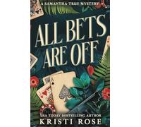 All Bets Are Off: Special Edition Hardback: A Samantha True Novel: 2 (A Samantha True Mystery)
