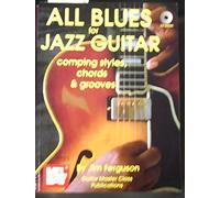 All Blues Scales for Jazz Guitar: Solos, Grooves and Patterns