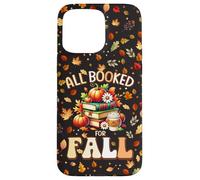 All Booked for Fall Reading Book Lovers Autumn Teacher Case for iPhone 15 Pro Max