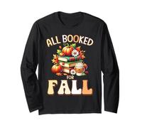 All Booked for Fall Reading Book Lovers Autumn Teacher Long Sleeve T-Shirt