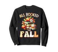 All Booked for Fall Reading Book Lovers Autumn Teacher Sweatshirt