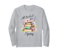 All Booked for Spring Watercolor Flowers Reading Book Lover Long Sleeve T-Shirt