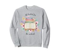 All booked for the weekend watercolor flowers book lover Sweatshirt