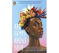 George M. Johnson – All Boys Aren't Blue – Penguin Books
